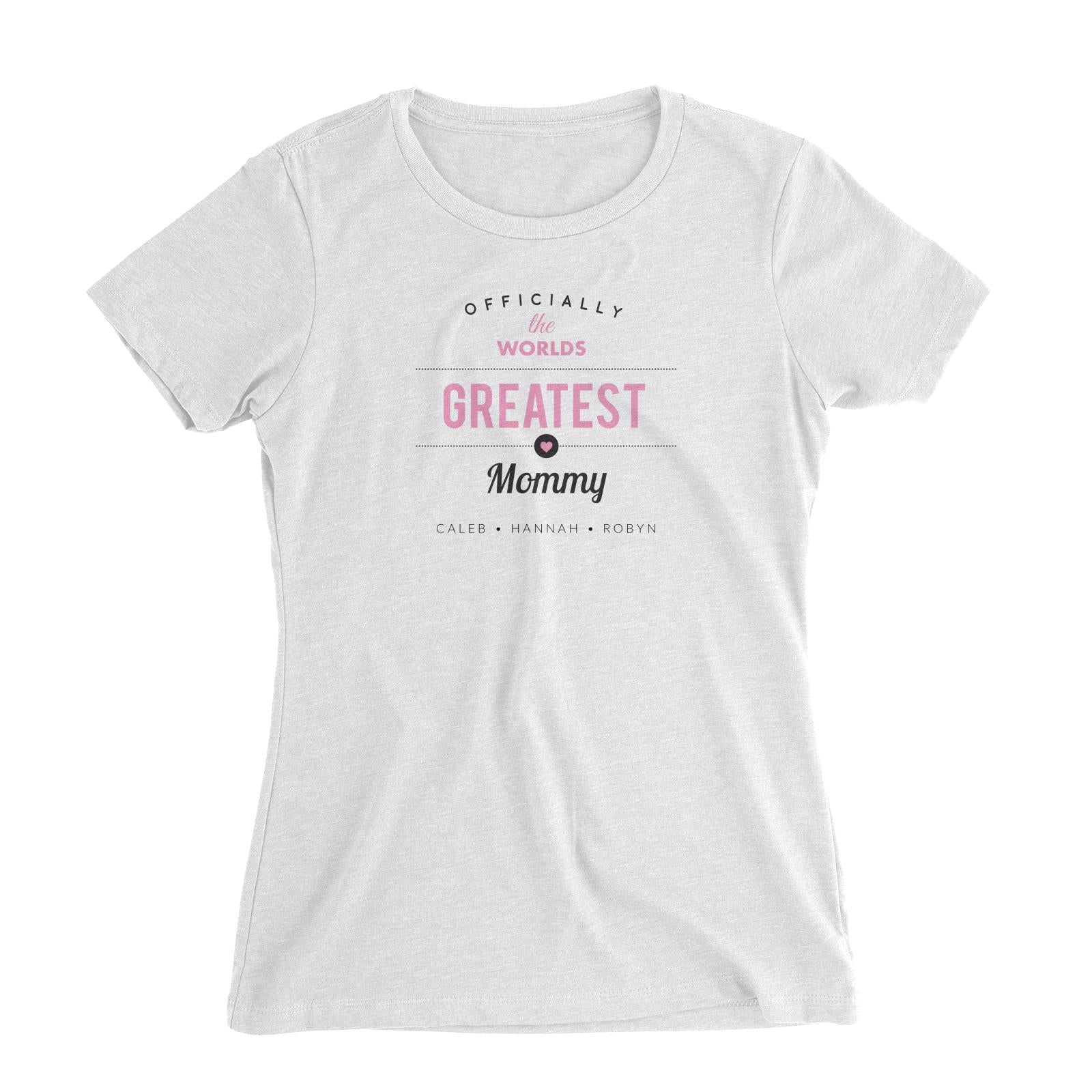 Officially The World's Greatest Mommy Personalizable with Text Women's Slim Fit T-Shirt