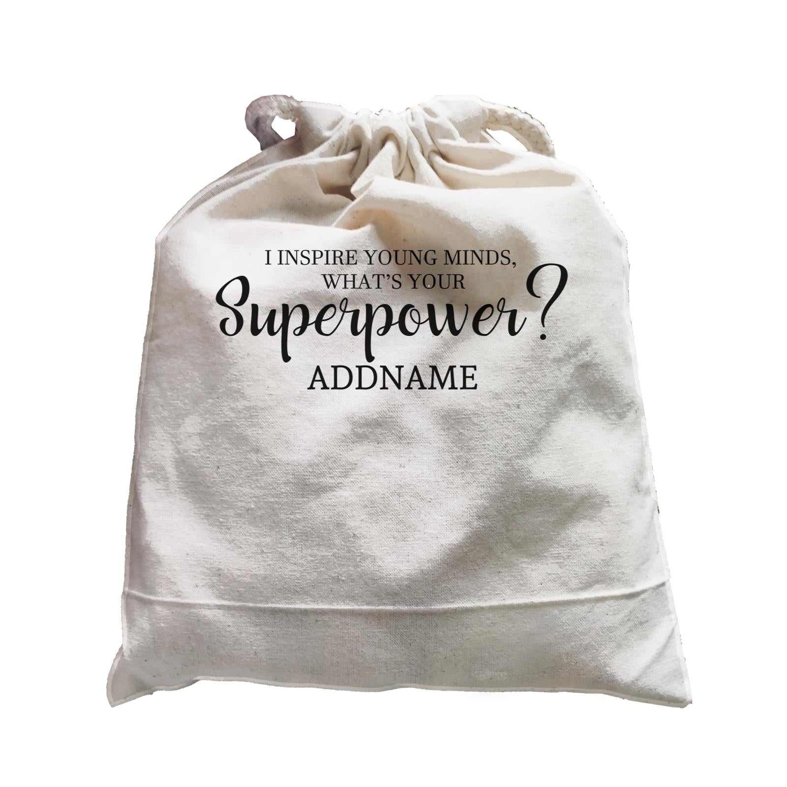 Super Teachers I Inspire Young Minds What's Your Superpower Addname Satchel