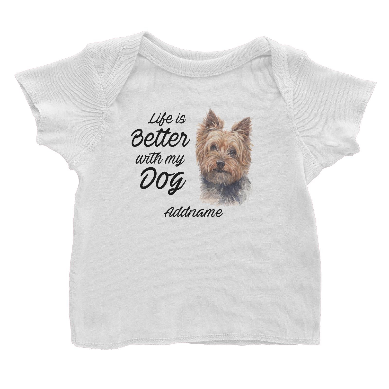 Watercolor Life is Better With My Dog Yorkshire Terrier Addname Baby T-Shirt
