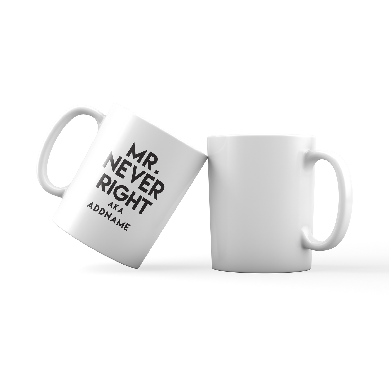 Mr Never Right Addname Mug