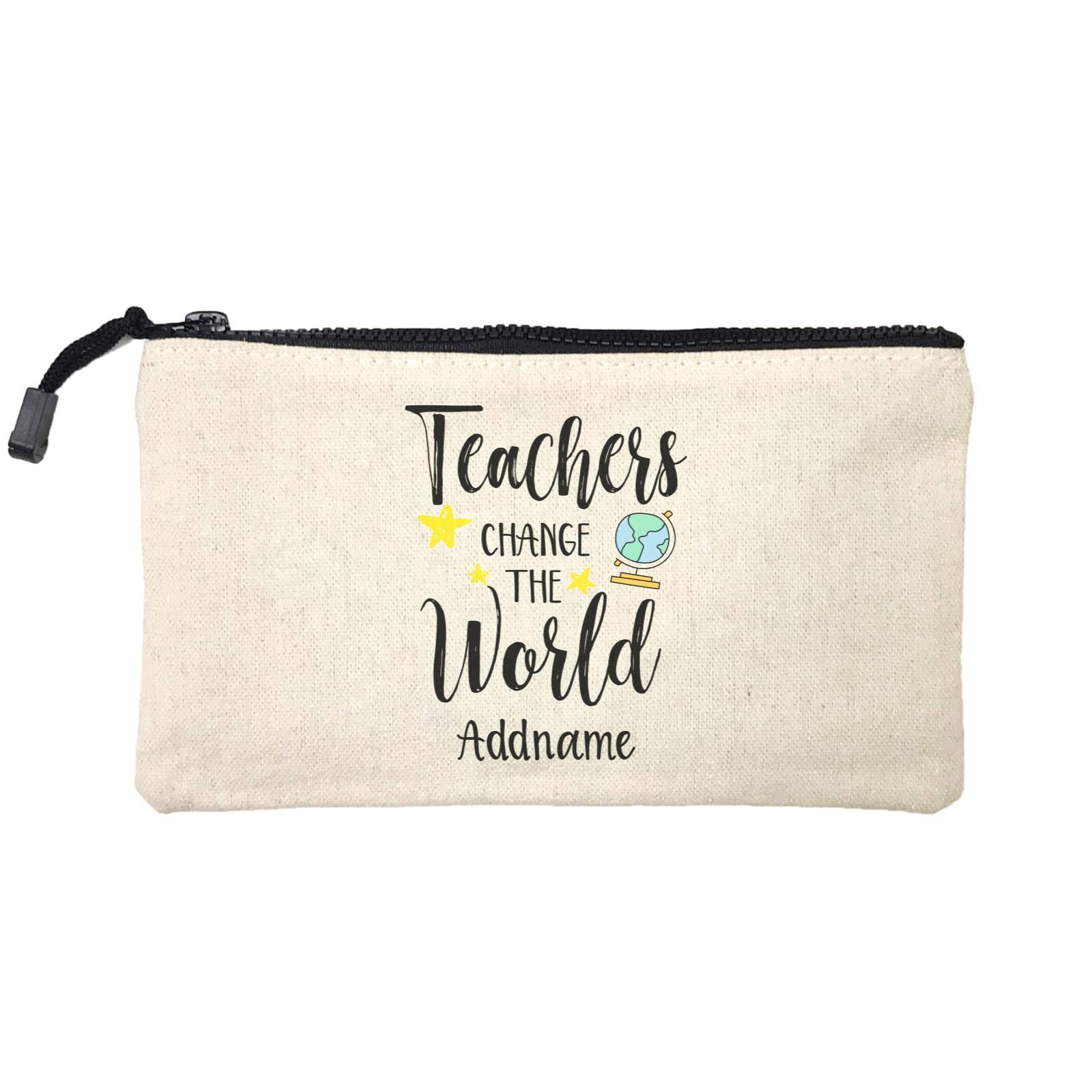 Teacher Quotes Teachers Change The World Addname Mini Accessories Stationery Pouch