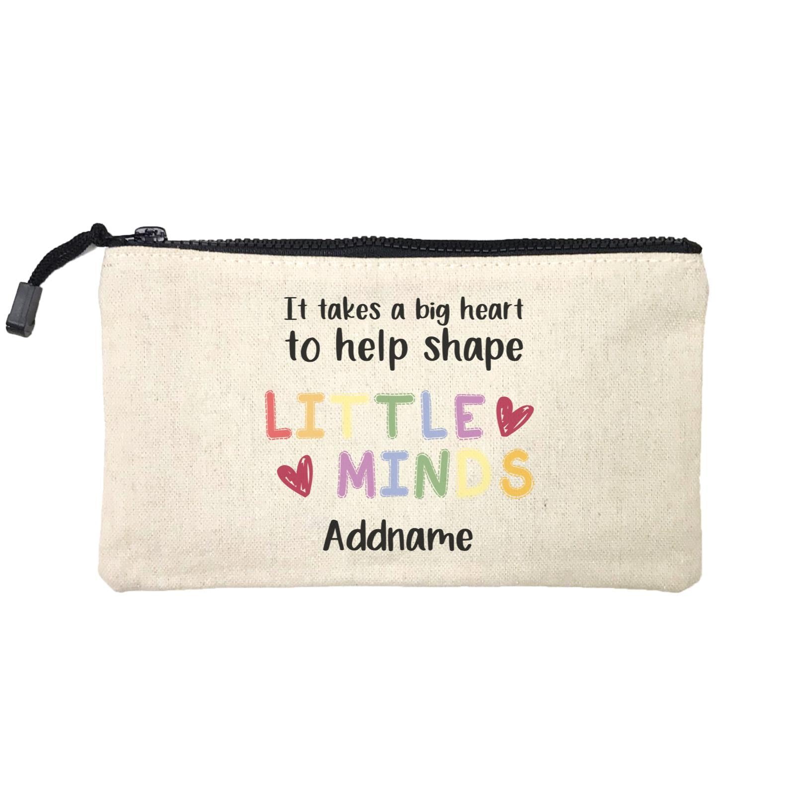 Teacher Quotes 2 It Takes A Big Heart To Help Shape Little Minds Addname Mini Accessories Stationery Pouch
