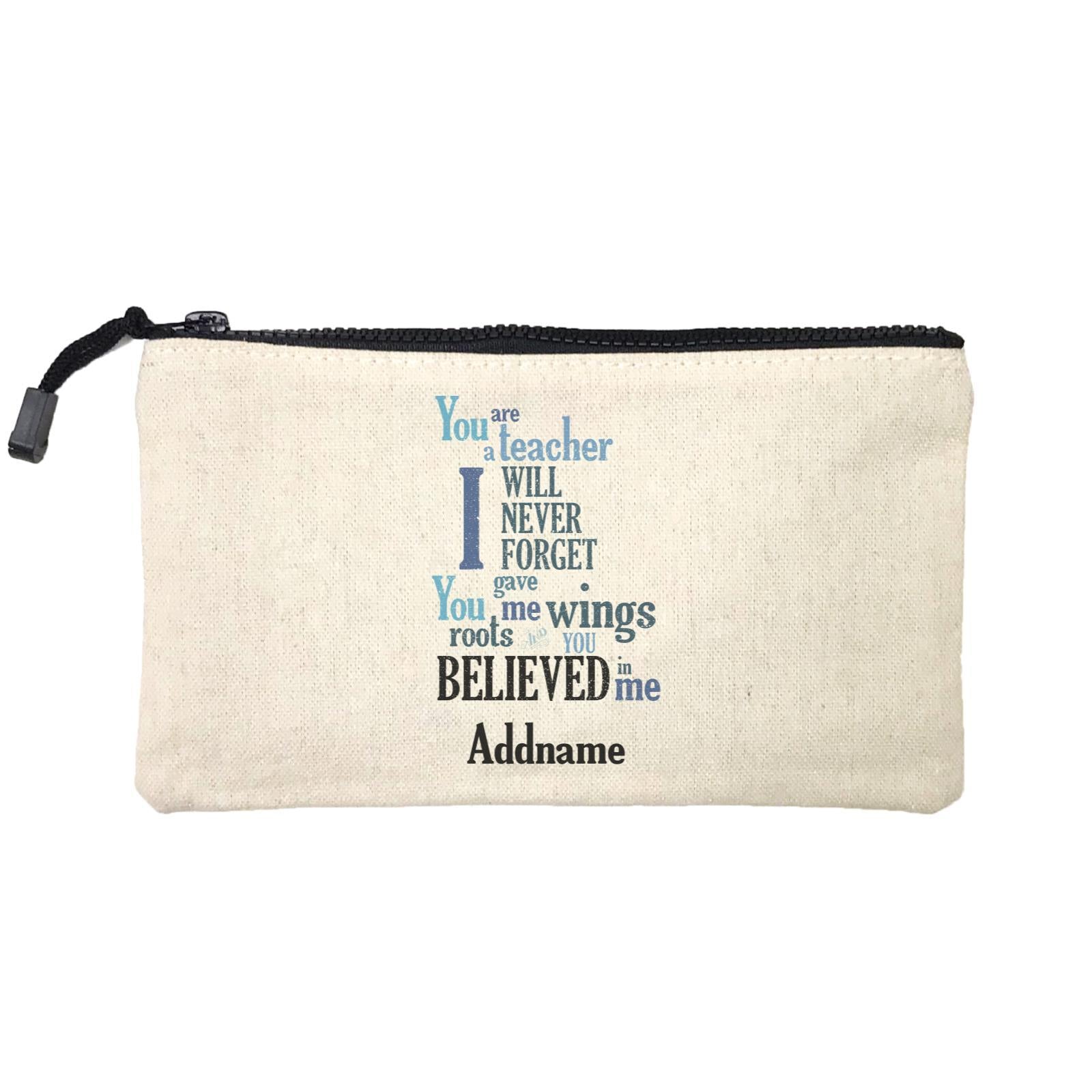 Super Teachers I Will Never Forget You Gave Me Wings Roots And You Believed In Me Addname Mini Accessories Stationery Pouch