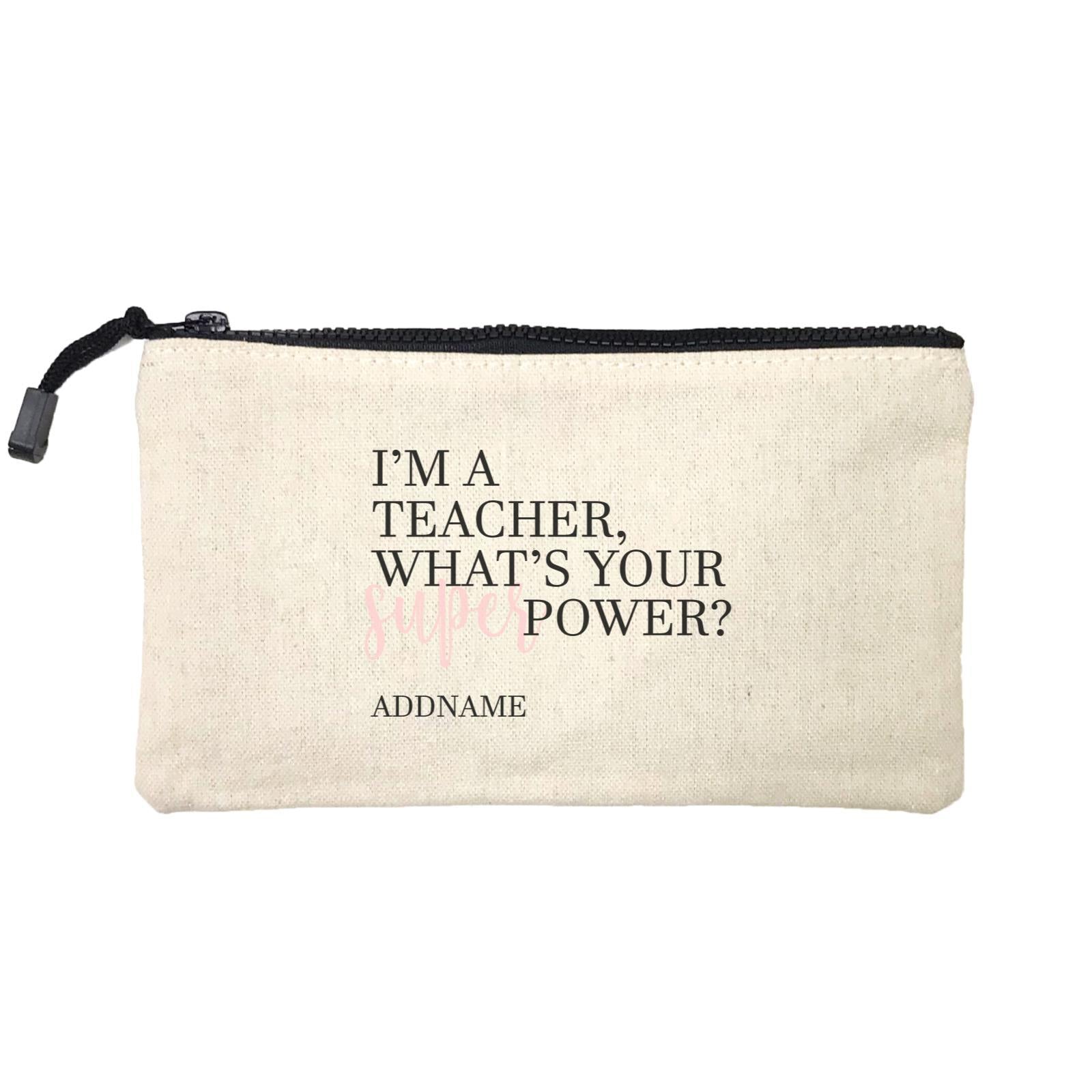 Super Teachers Pink I'm A teacher What's Your Superpower Addname Mini Accessories Stationery Pouch