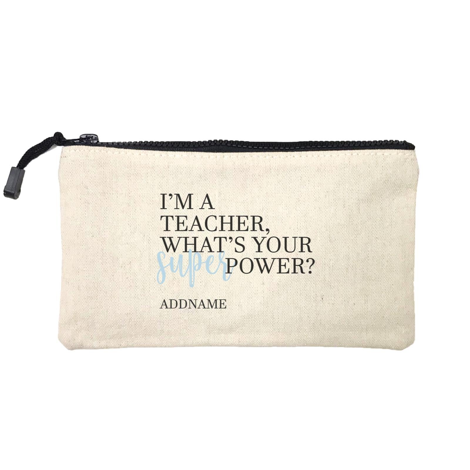 Super Teachers Blue I'm A teacher What's Your Superpower Addname Mini Accessories Stationery Pouch