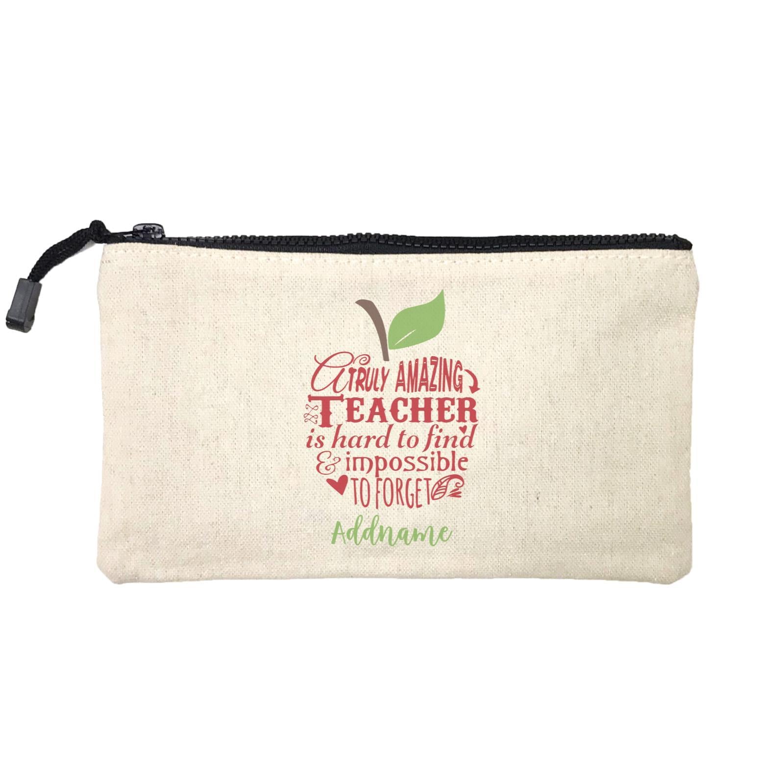 Teacher Apple Truly Amazing Teacher is Hard To Find & Impossible To Forget Addname Mini Accessories Stationery Pouch