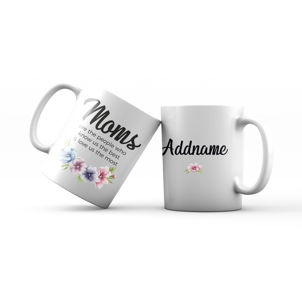 Sweet Mom Quotes 1 Moms Are The People Who Know Us The Best &amp; Love Us The Most Addname Mug