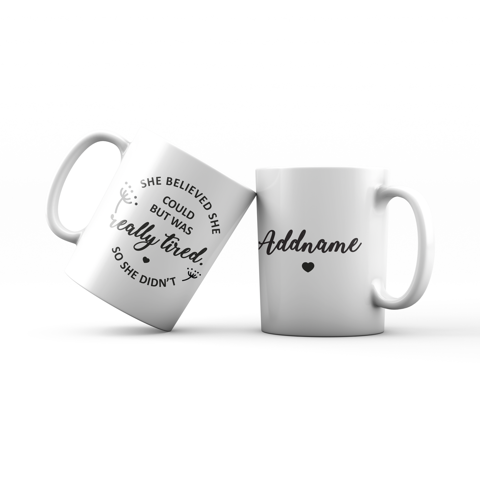 Funny Mom Quotes She Believed She Could But Was Really Tired So She Didnt Addname Mug