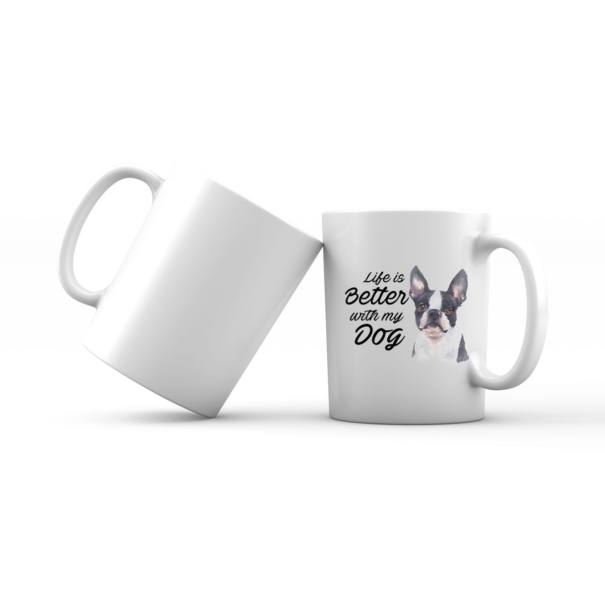 Watercolor Life is Better With My Dog Boston Addname Mug