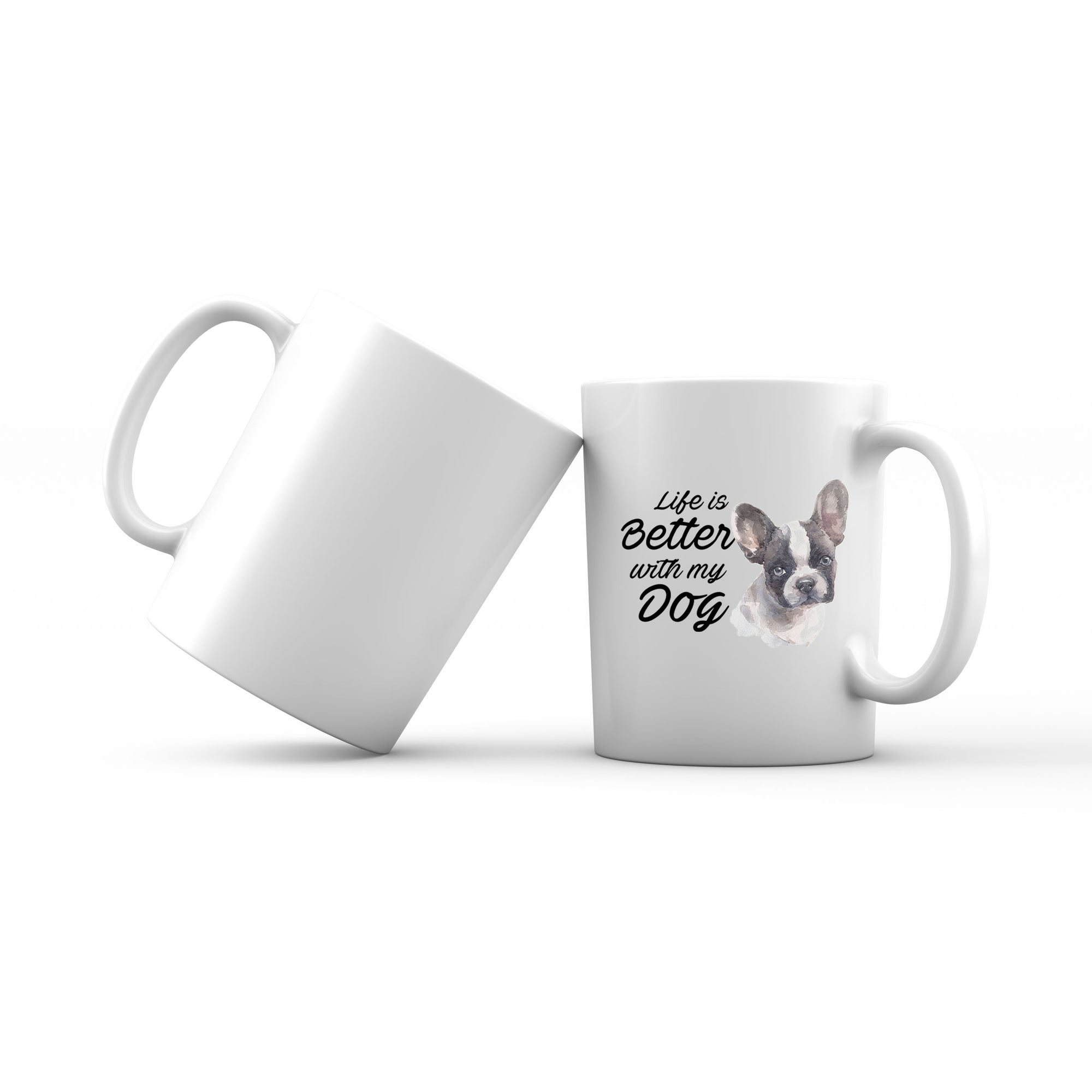 Watercolor Life is Better With My Dog French Bulldog Frown Addname Mug