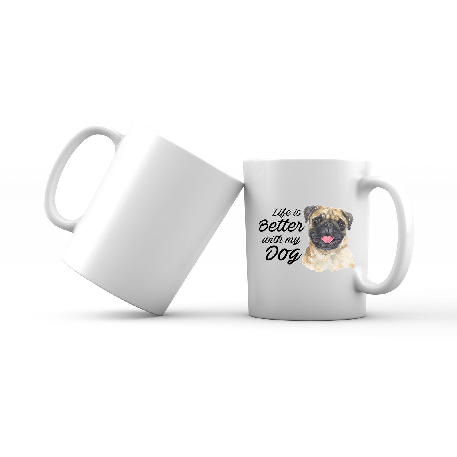 Watercolor Life is Better With My Dog Pug Addname Mug