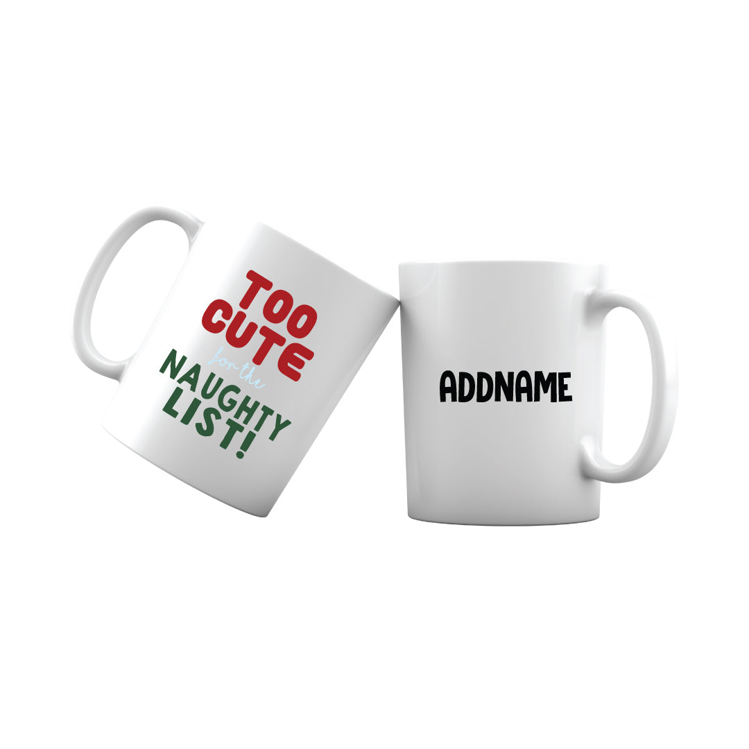 Xmas Too Cute For The Naughty List Mug