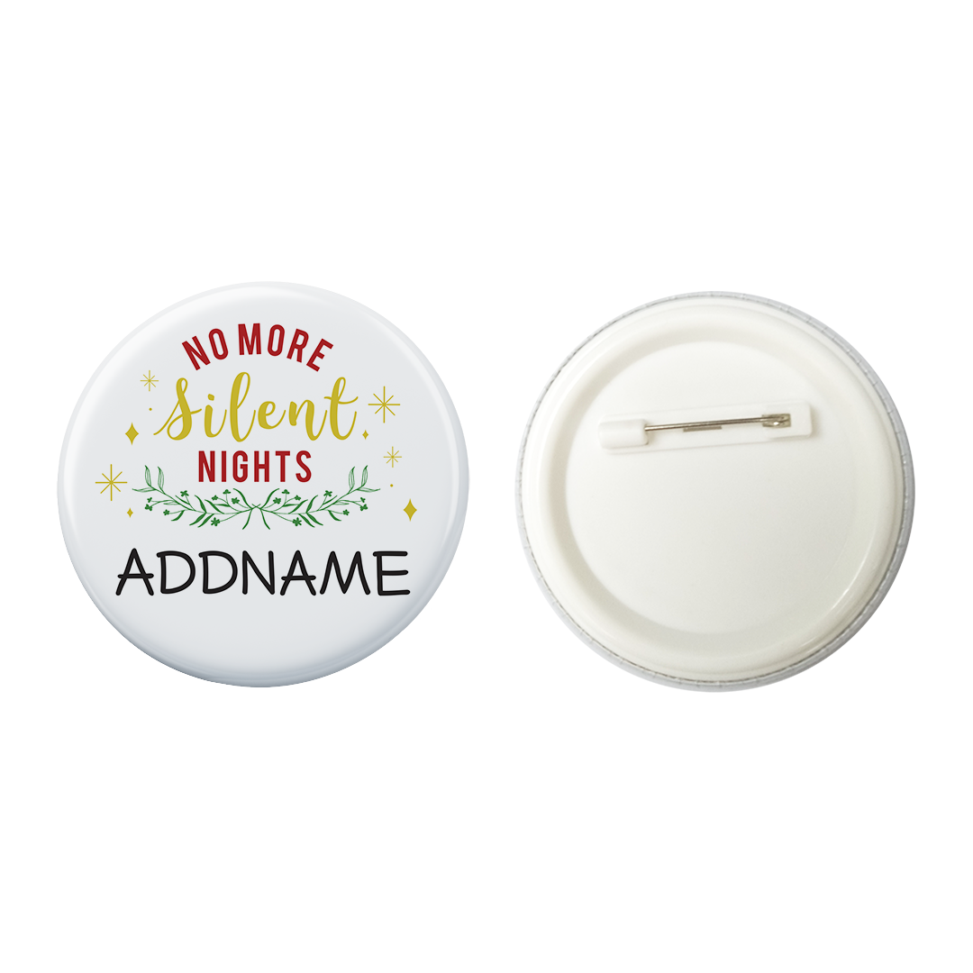 Xmas No More Silent Nights White Button Badge with Back Pin (58mm)