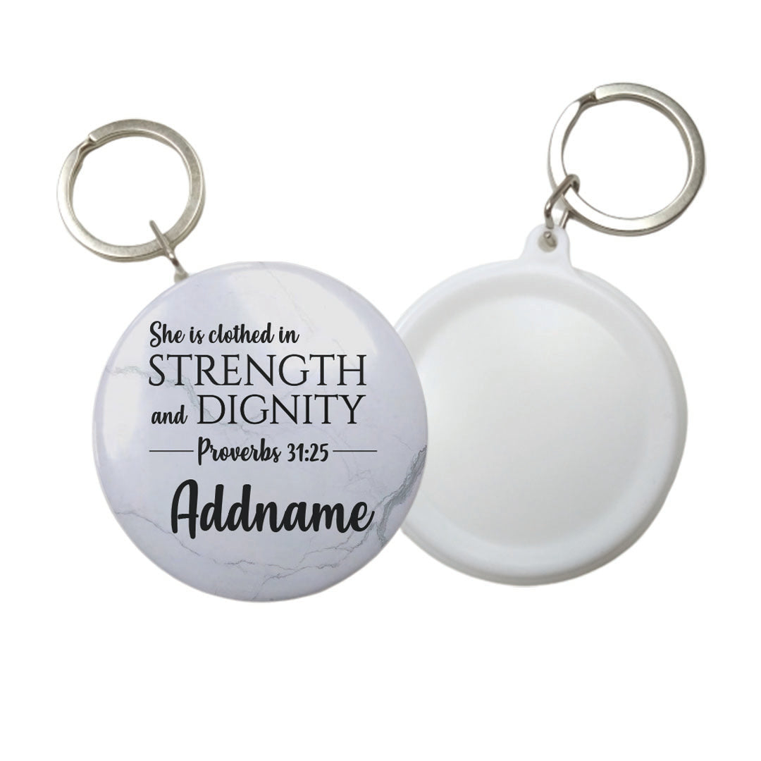 Christian For Her She Is Clothed in Strength and Dignity Proverbs 3125 Addname Button Badge with Key Ring (58mm)