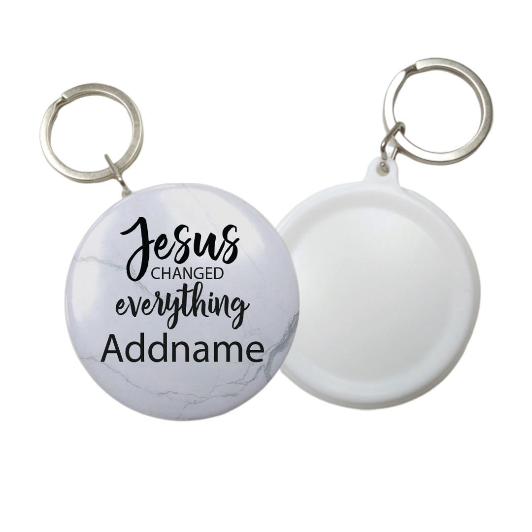 Christian Series Jesus Changed Everthing Addname Button Badge with Key Ring (58mm)