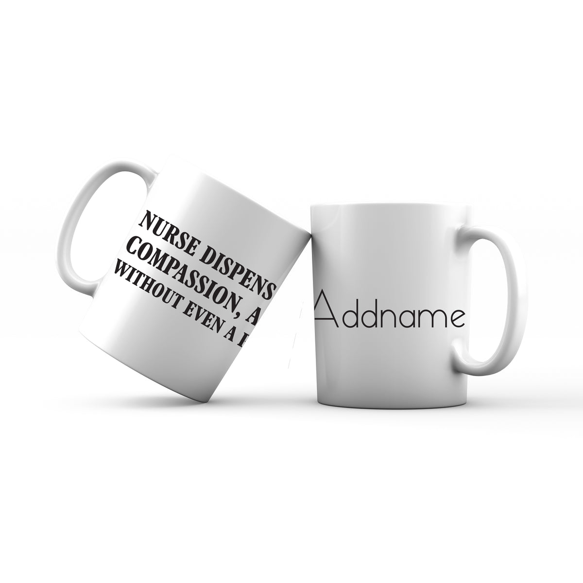 Nurse Dispense Comfort, Compassion, And Caring Without Even A Prescription Mug
