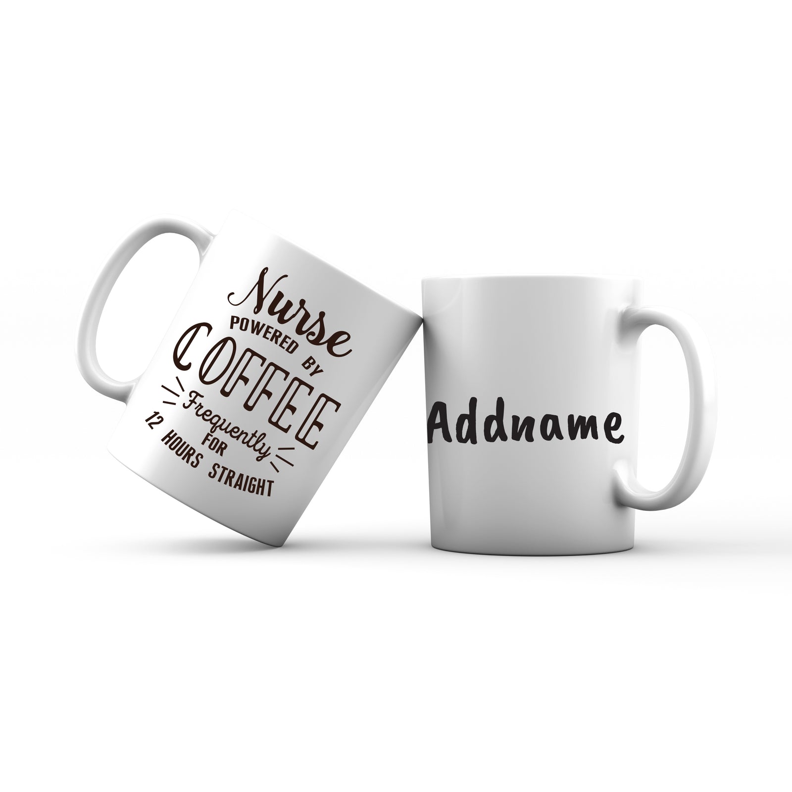 Nurse Powered By Coffee Frequently for 12 Hours Straight Mug