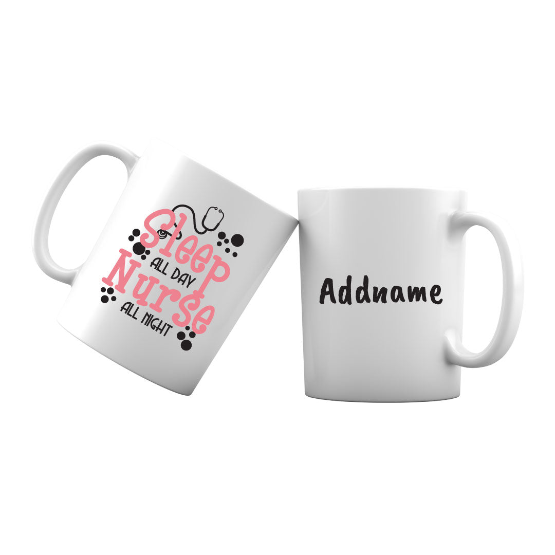 Sleep All Day Nurse All Night Mug