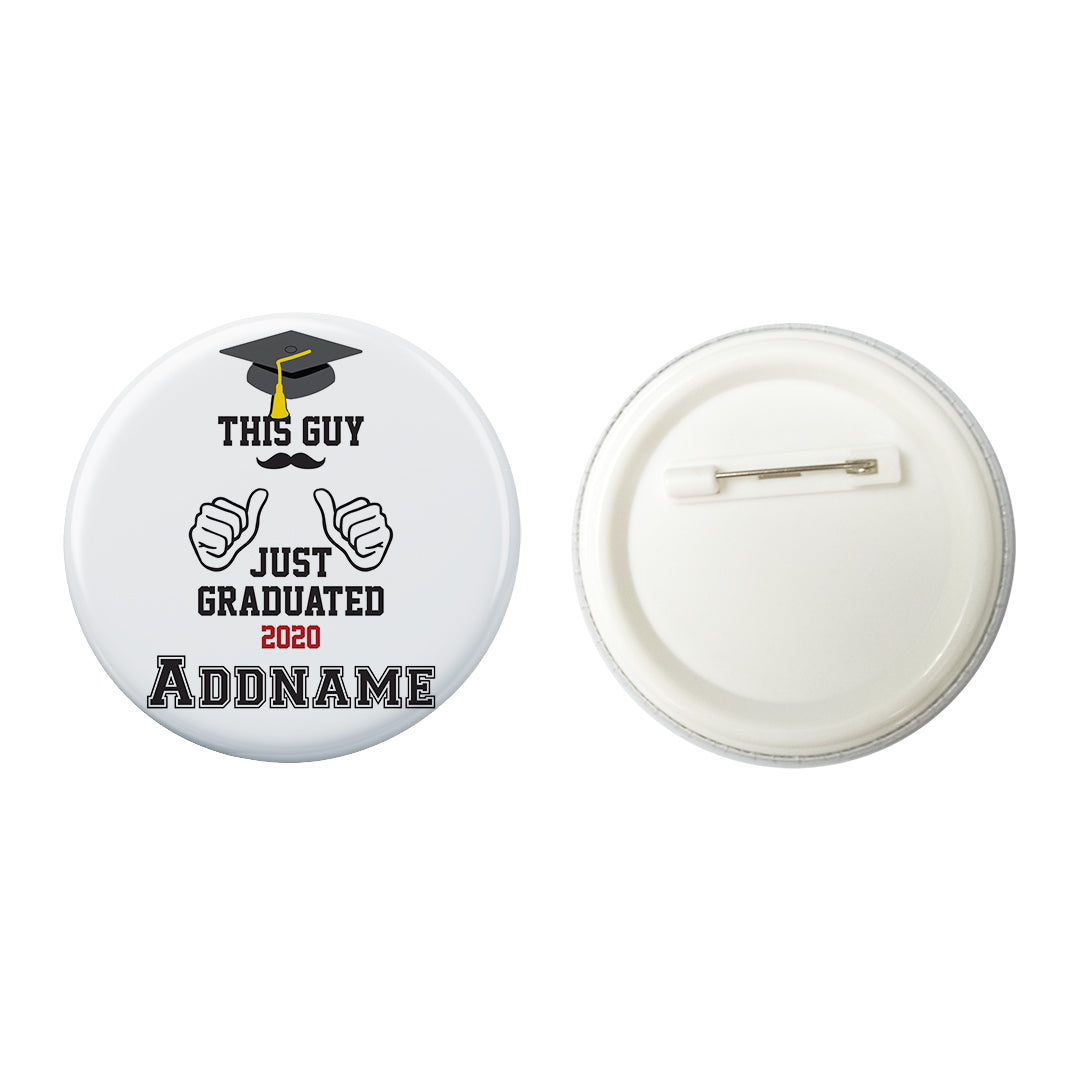 Graduation Series This Guy Just Graduated Button Badge with Back Pin (58mm)