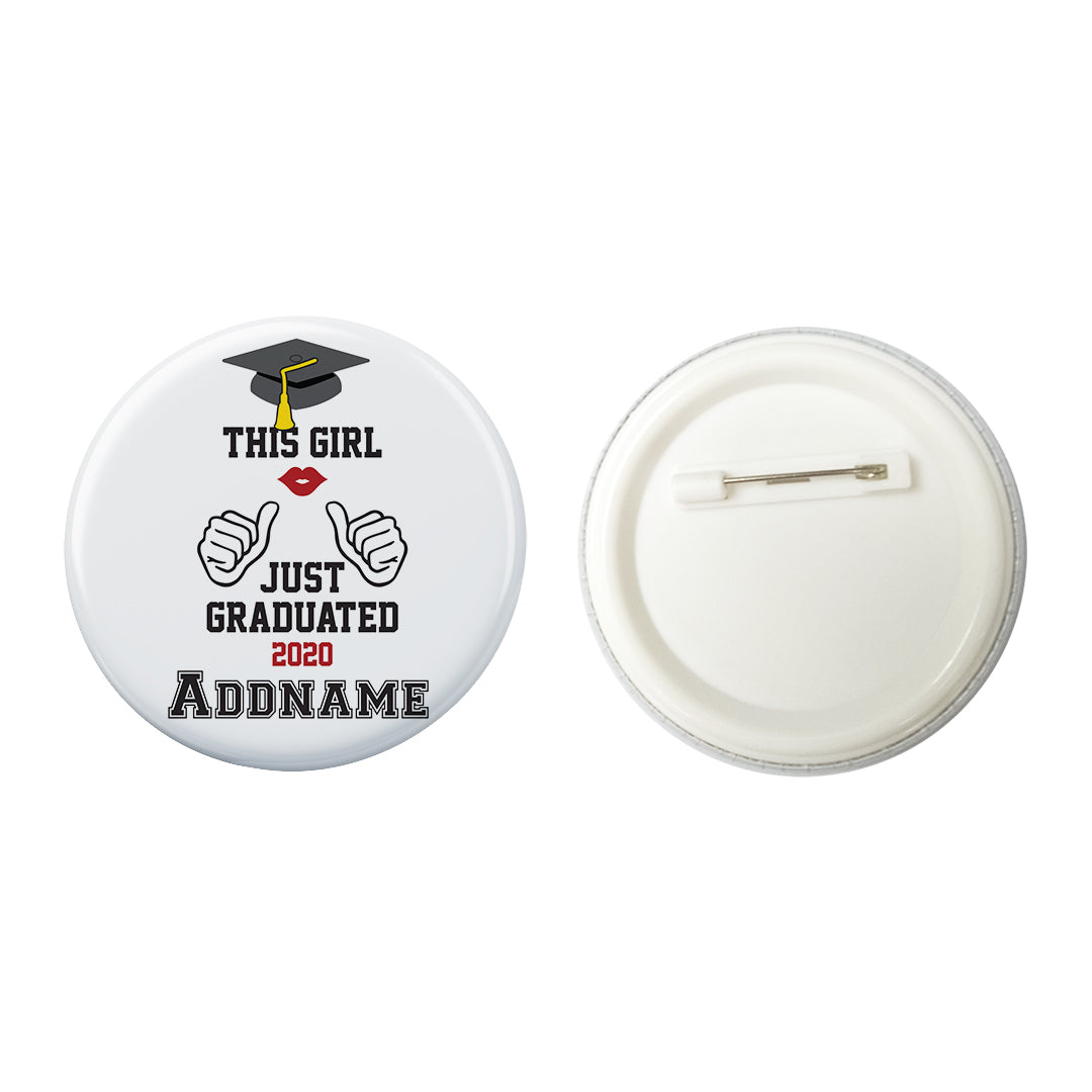 Graduation Series This Girl Just Graduated Button Badge with Back Pin (58mm)