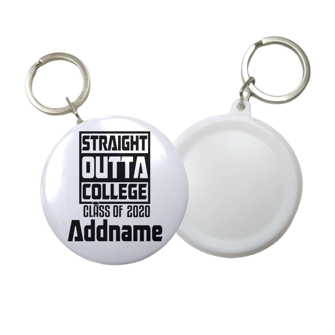 Graduation Series Straight Outta College Button Badge with Key Ring (58mm)