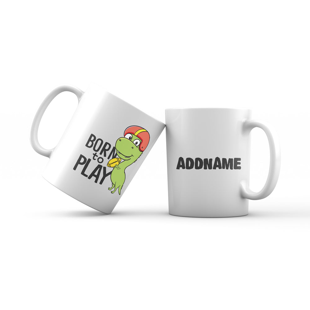 Super Cute Dinosaur Born To Play Mug