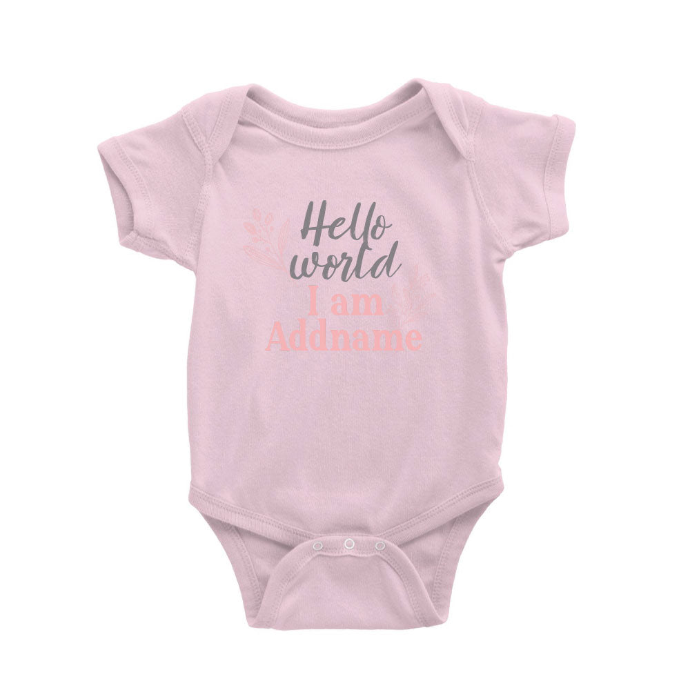 Hello World I am Girl Addname Baby Romper