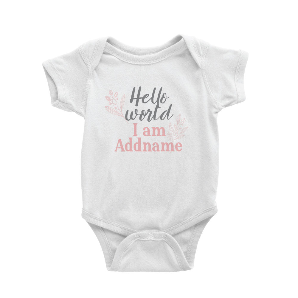 Hello World I am Girl Addname Baby Romper