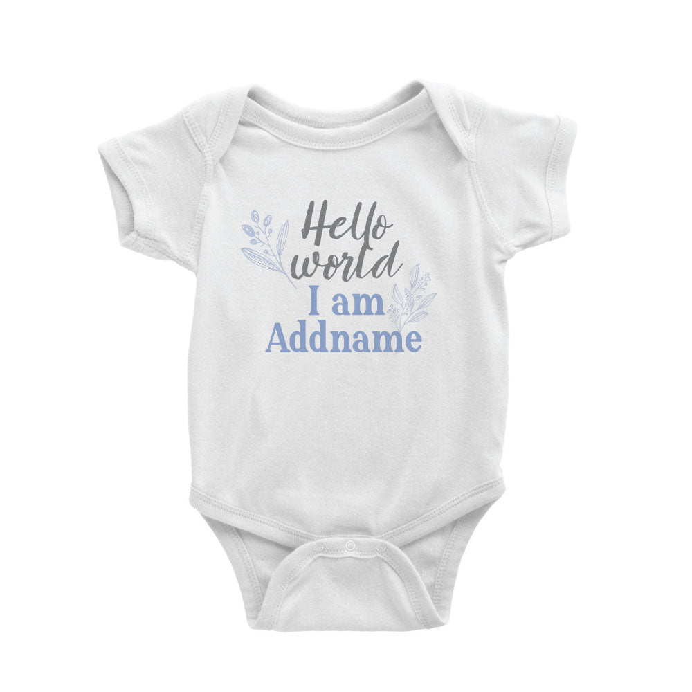 Hello World I am Boy Baby Addname Baby Romper