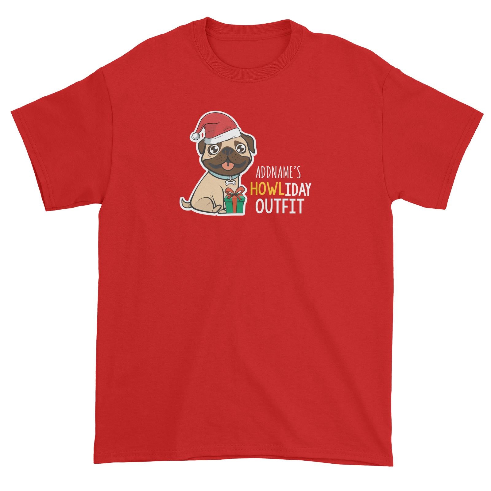 Cute Pug Addname's Howliday Outfit Unisex T-Shirt Christmas Animal Funny Personalizable Designs
