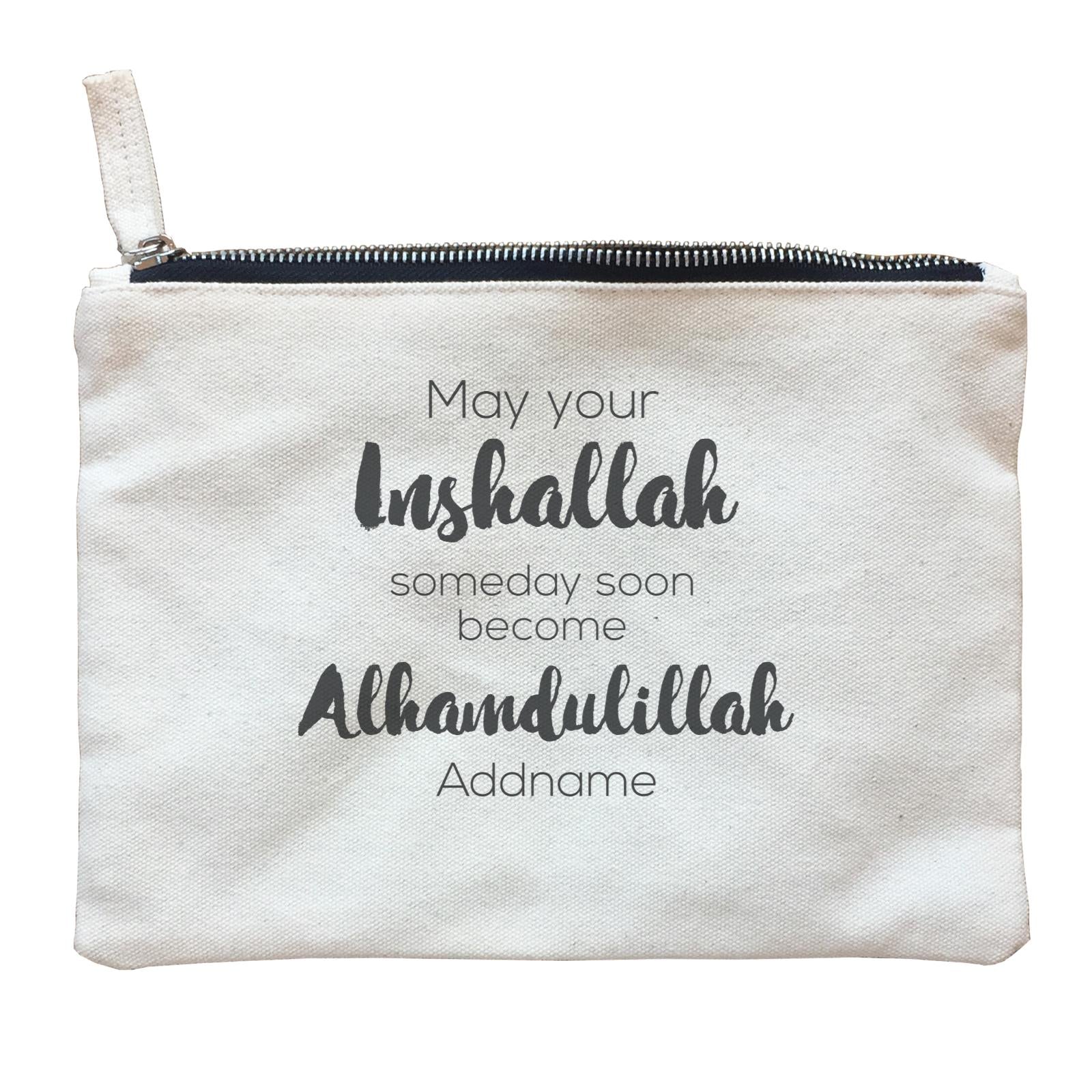 May Inshaallah Someday Soon Become Alhamdulillah Addname Zipper Pouch