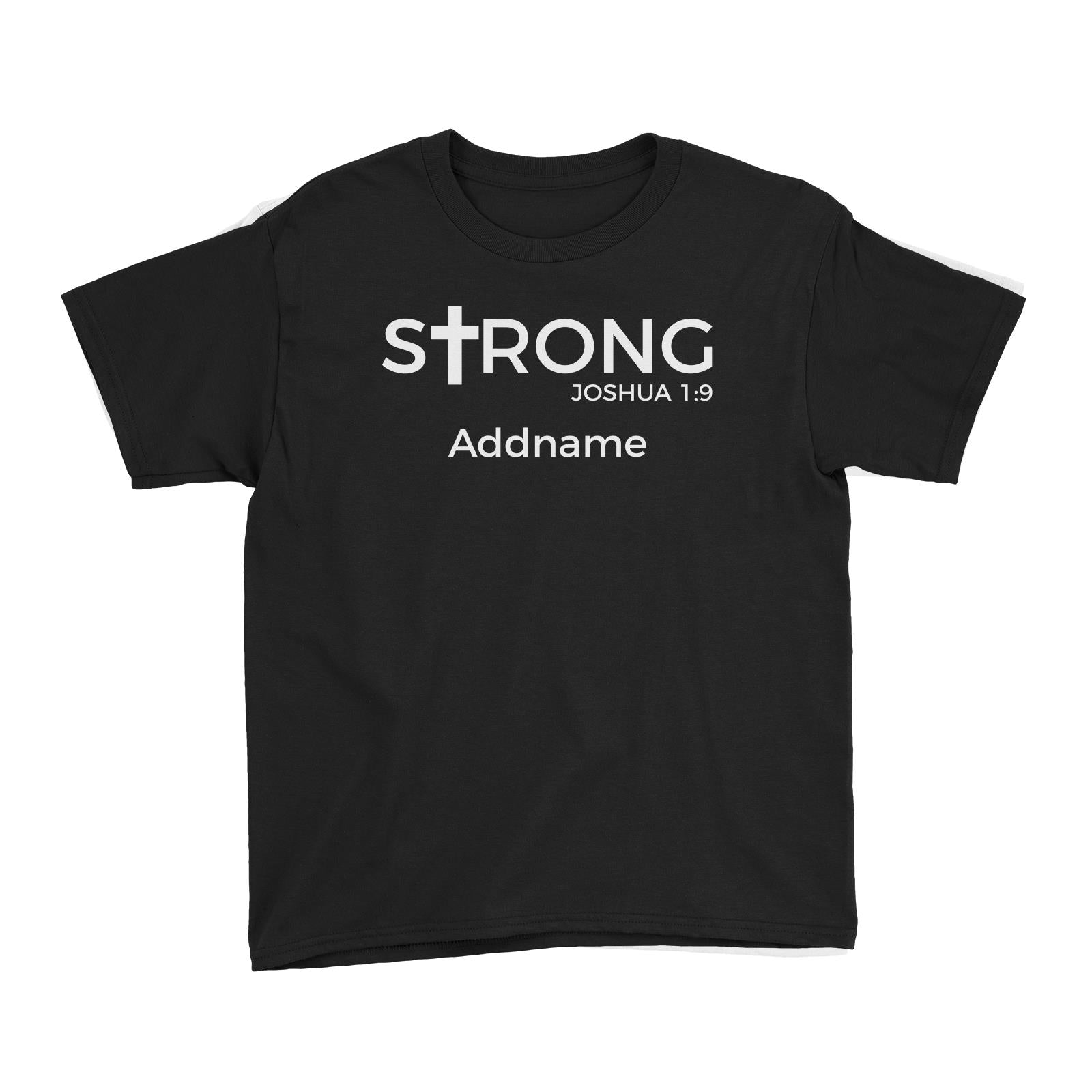Christian Series Strong Joshua 1.9 Addname Kid's T-Shirt