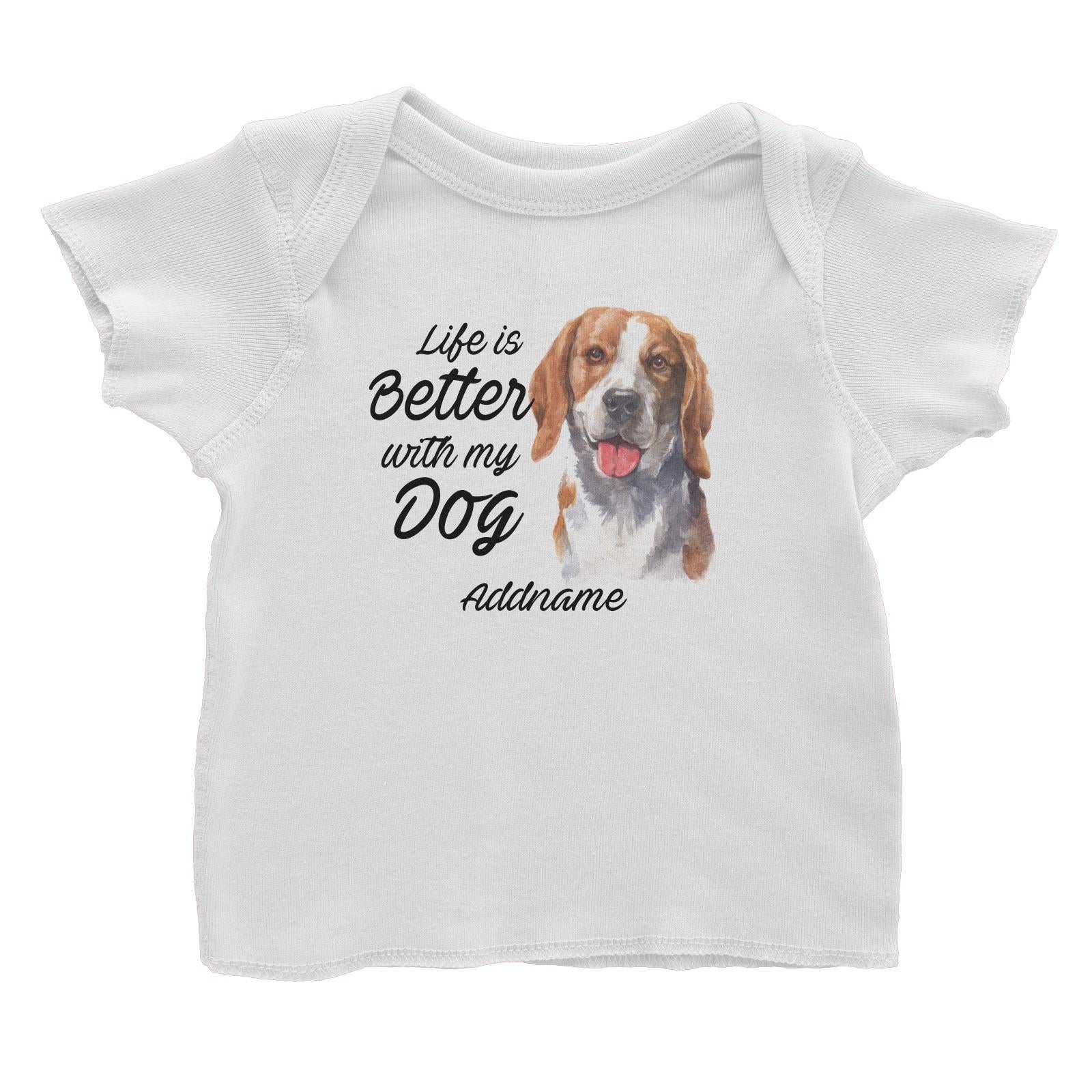 Watercolor Life is Better With My Dog Beagle Smile Addname Baby T-Shirt