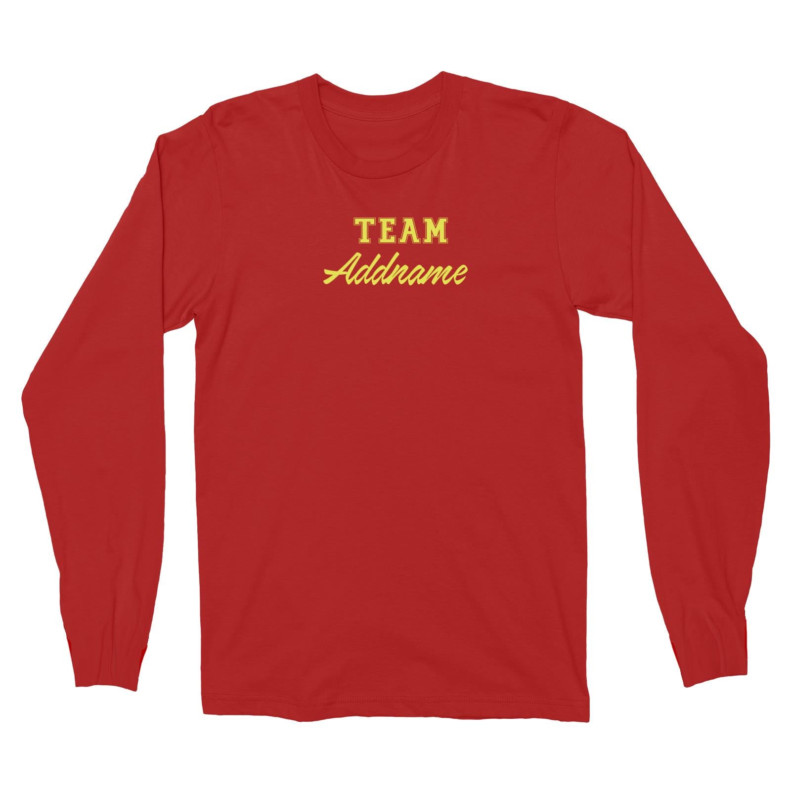 Team Family Addname Long Sleeve Unisex T-Shirt