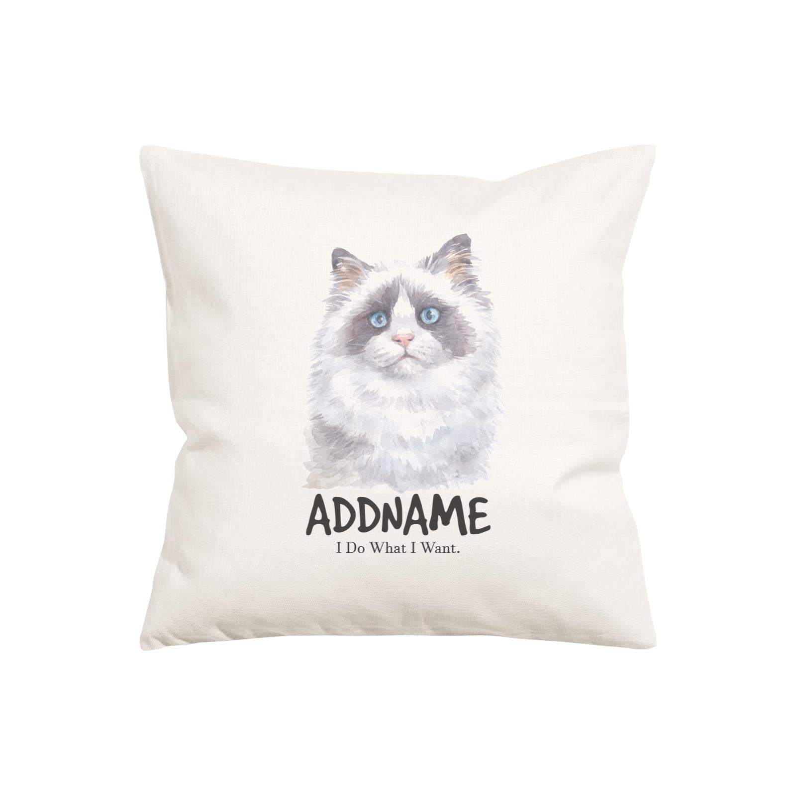 Watercolor Cat Series Ragdoll Cat I Do What I Want Addname Pillow Cushion