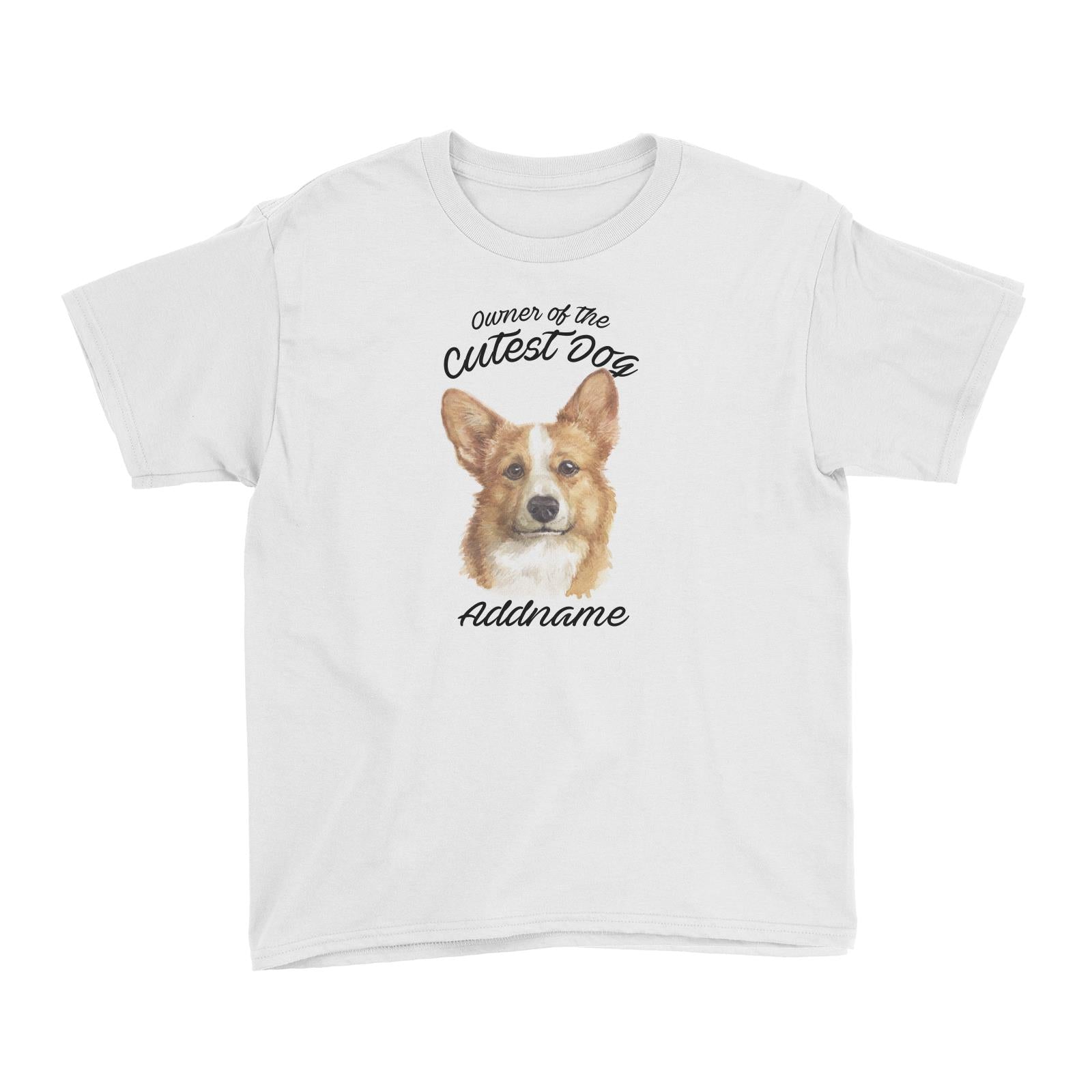 Watercolor Dog Owner Of The Cutest Dog Welsh Corgi Addname Kid's T-Shirt