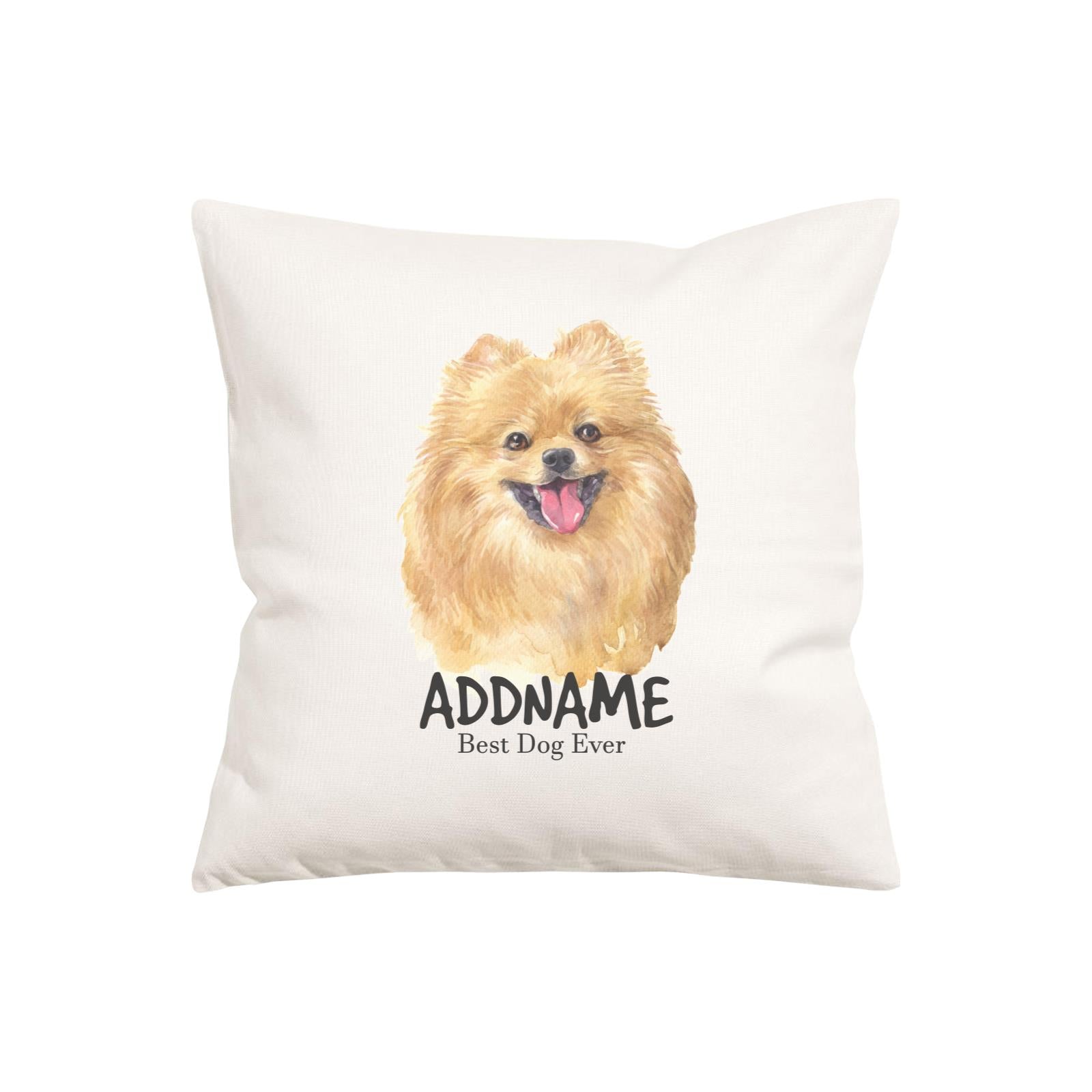 Watercolor Dog Series Pomeranian Happy Best Dog Ever Addname Pillow Cushion