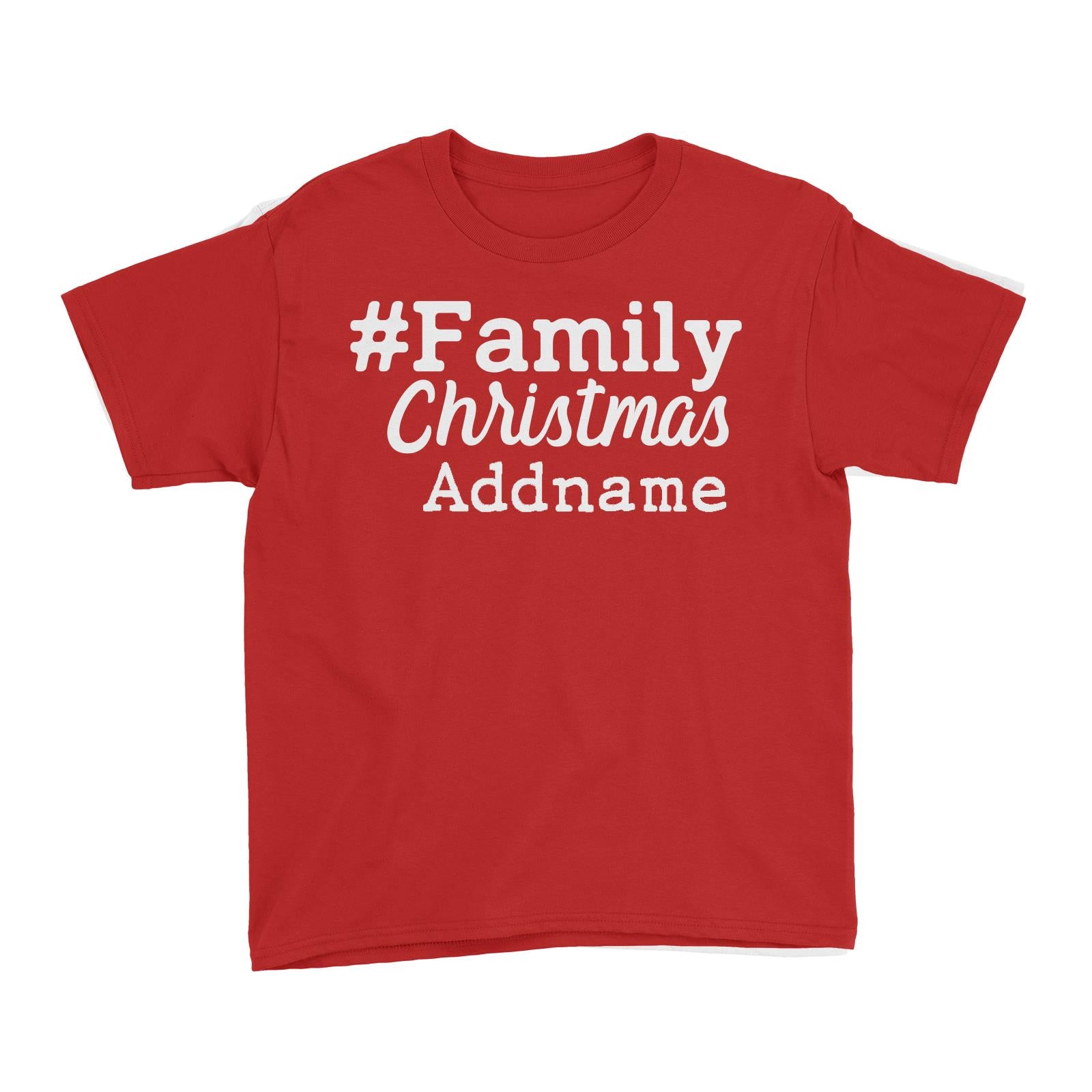 Christmas Series #Family Christmas Kid's T-Shirt