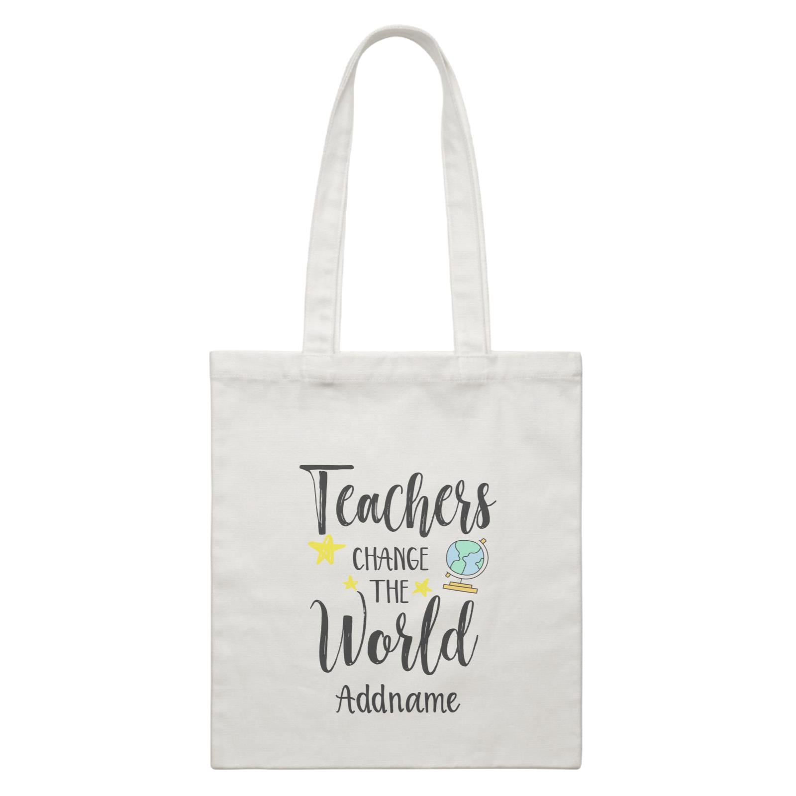 Teacher Quotes Teachers Change The World Addname White Canvas Bag