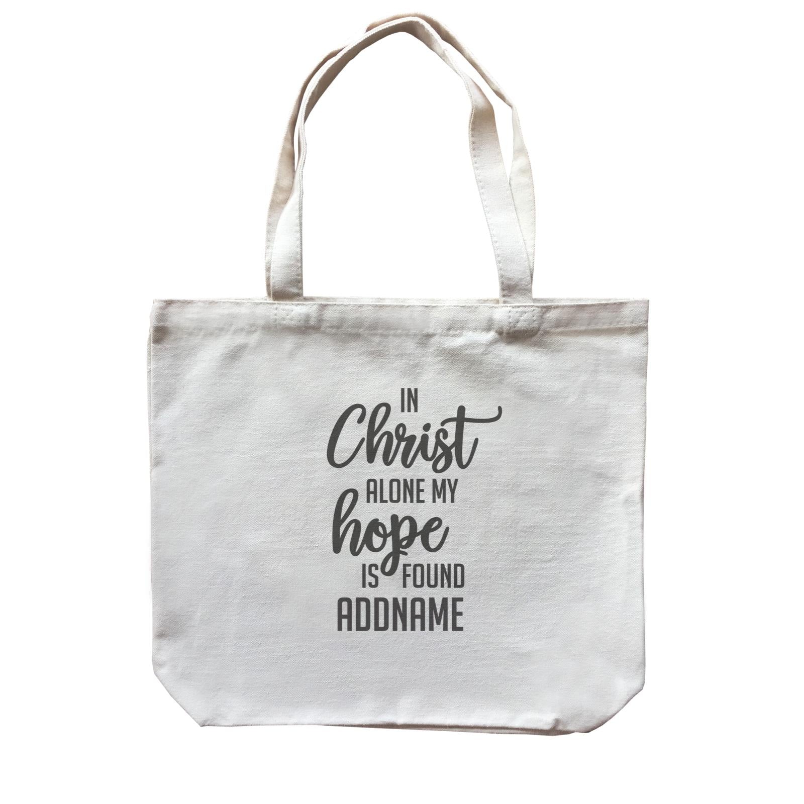 Christian Series In Christ Alone My Hope Is Found Addname Canvas Bag