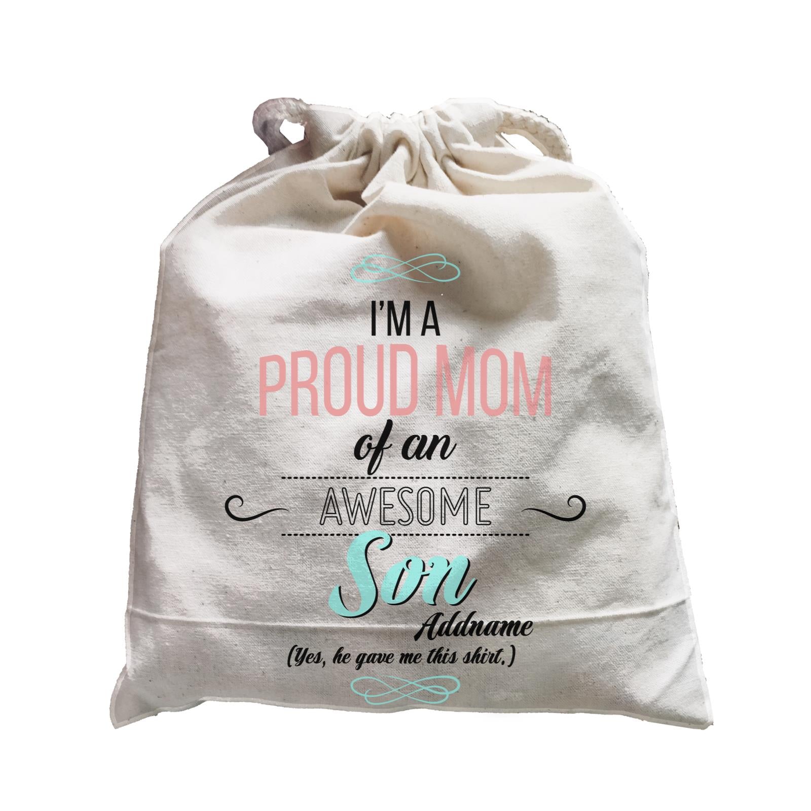 I'm A Proud Mom Of An Awesome Son Personalizable with Name Satchel