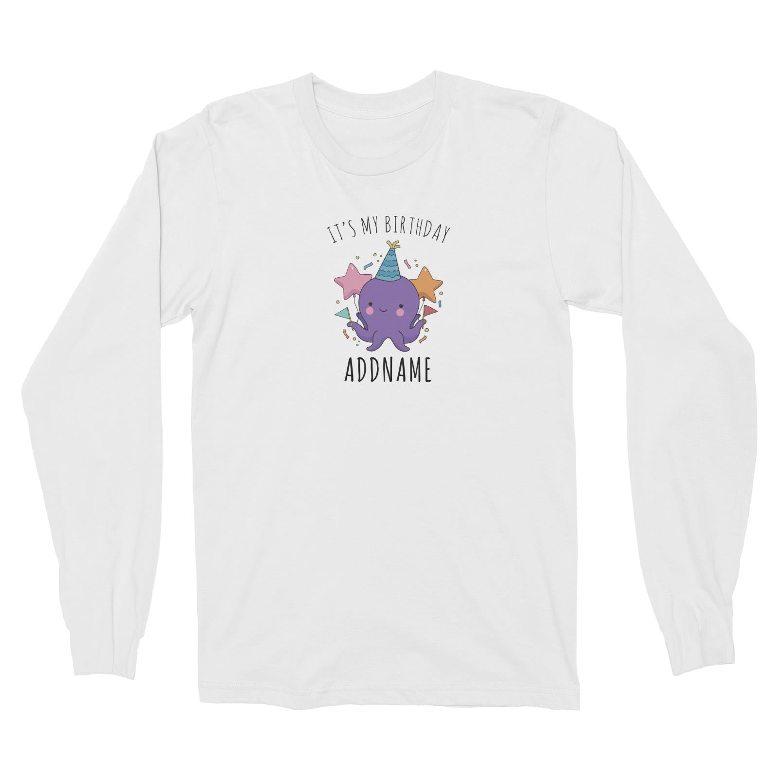 Birthday Sketch Animals Octopus with Flags It's My Birthday Addname Long Sleeve Unisex T-Shirt