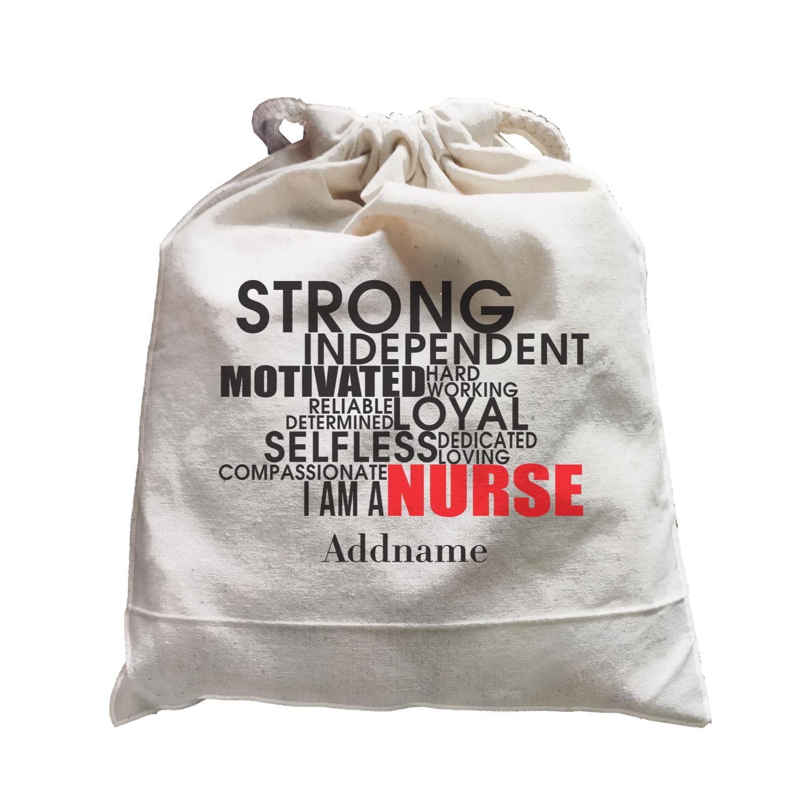 Strong, Independent, I am A Nurse Satchel