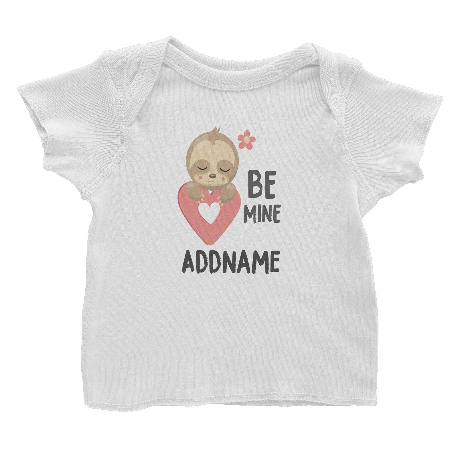 Cute Sloth Be Mine with Heart Addname Baby T-Shirt