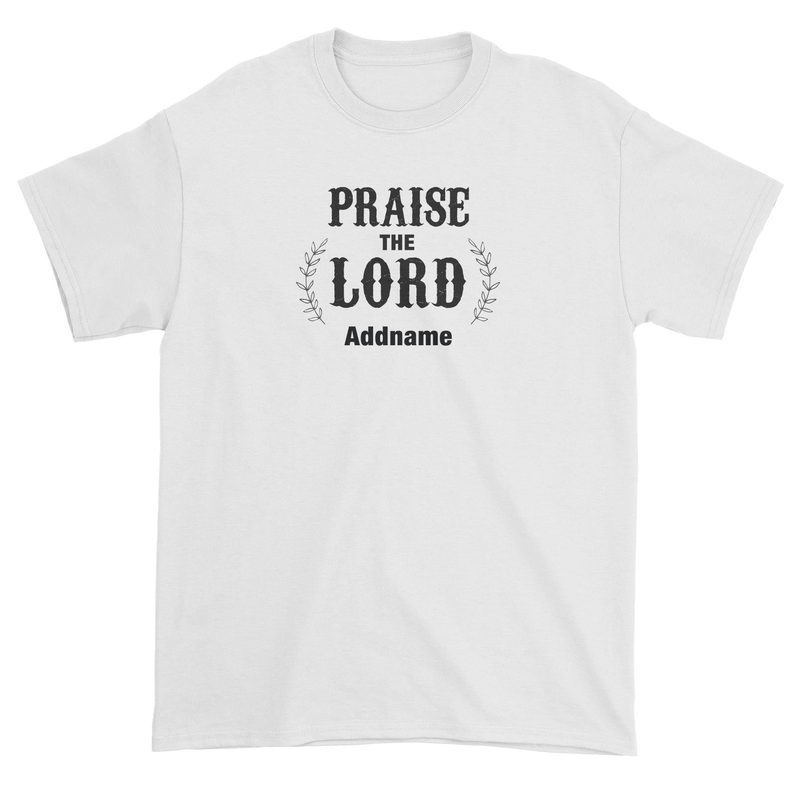Christian Series Praise The Lord Addname Unisex T-Shirt