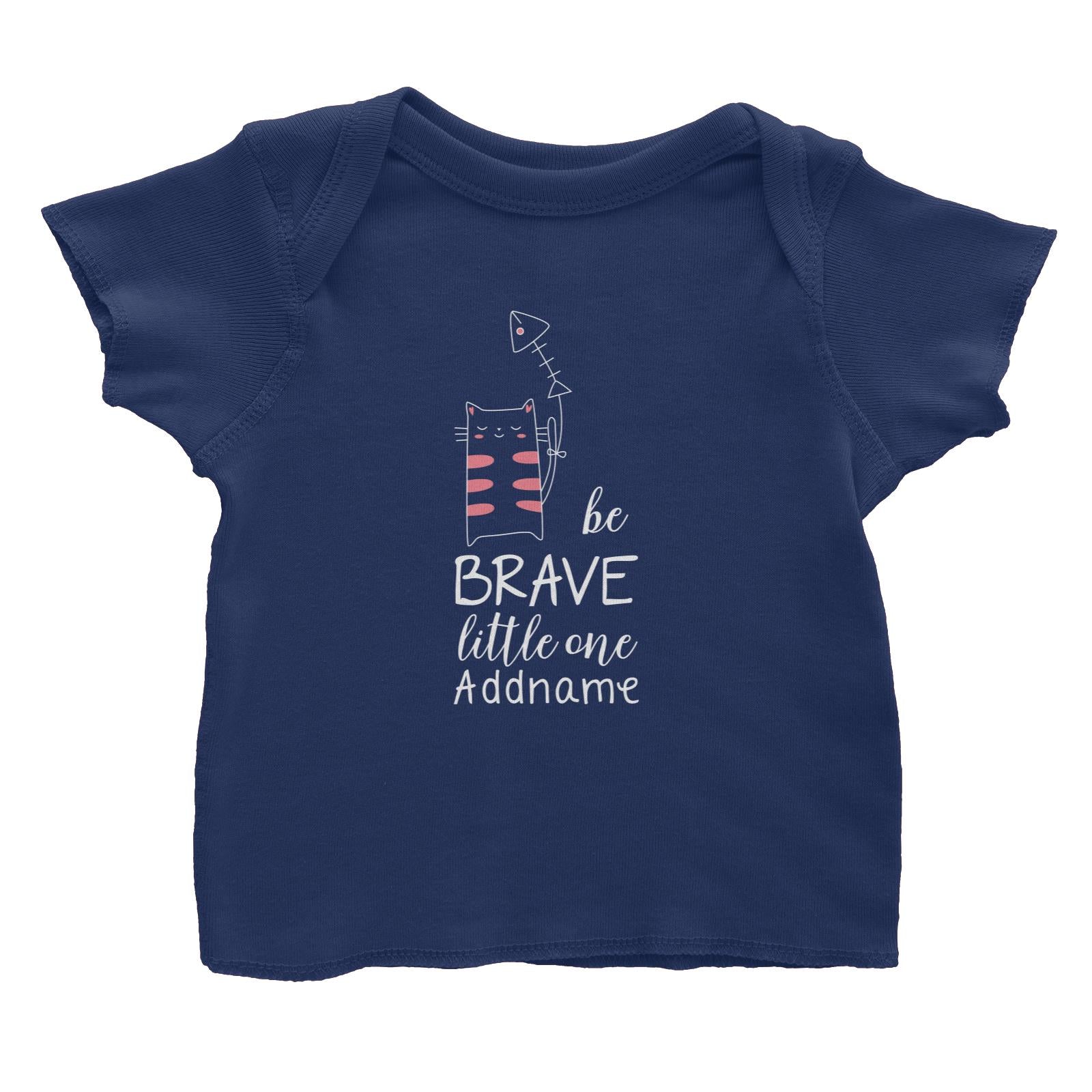 Cute Animals and Friends Series 2 Cat Be Brave Little One Addname Baby T-Shirt