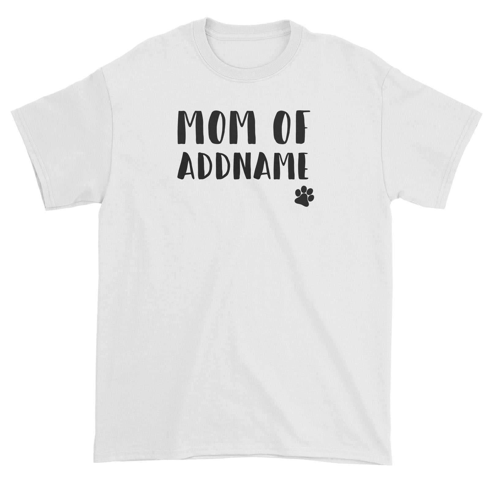 Matching Dog and Owner Doggy Paw Mom Of Addname Unisex T-Shirt