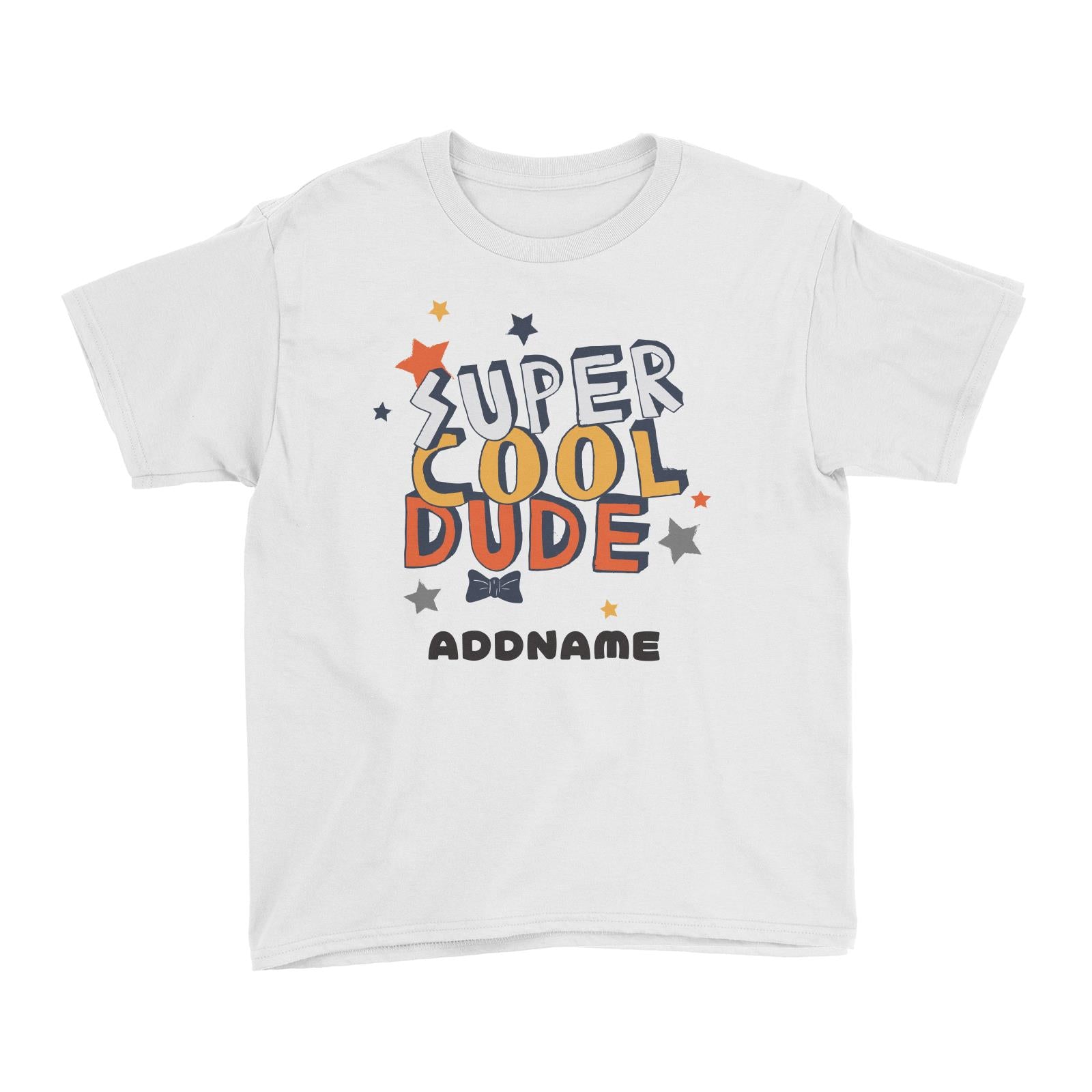 Super Cool Dude with Bow Tie Addname White Kid's T-Shirt