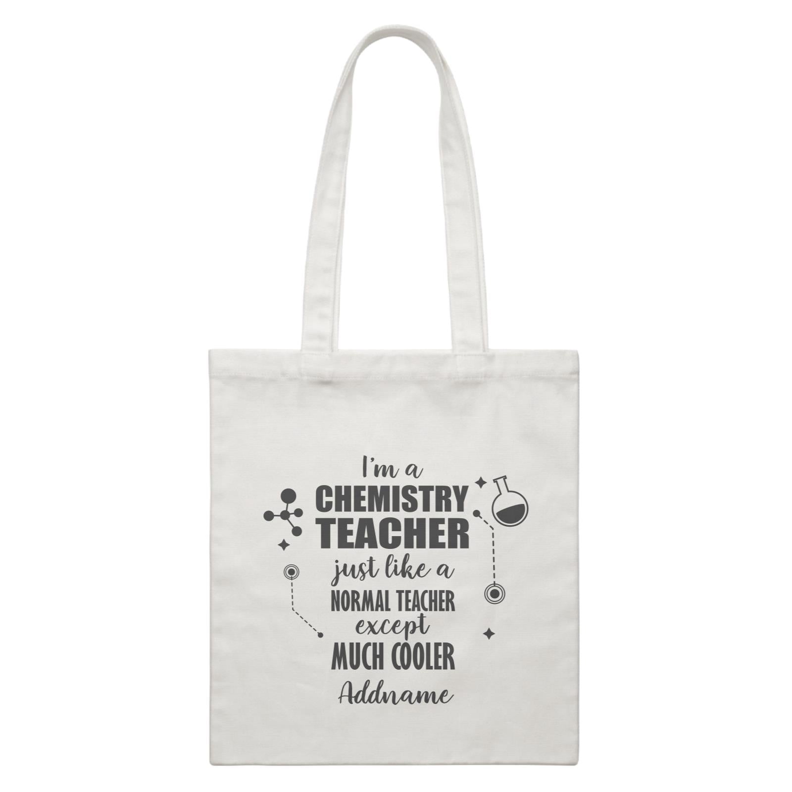 Subject Teachers 2 I'm A Chemistry Teacher Addname White Canvas Bag
