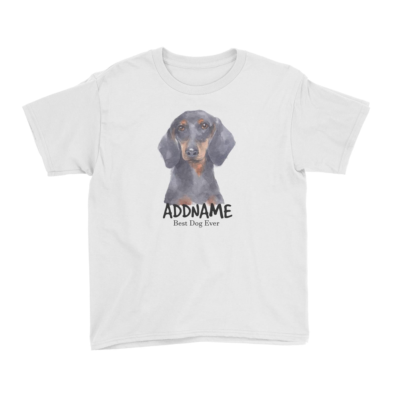 Watercolor Dog Dachshund Best Dog Ever Addname Kid's T-Shirt